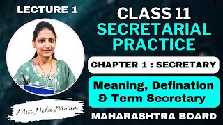 Class 11 | Secretarial Practice | Chapter 1 | Secretary | Maharashtra Board | L1 By Neha Maam