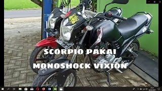 SCORPIO PAKAI MONOSHOCK VIXION