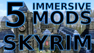 SKYRIM SE - 5 Immersive Mods | Skyrim Mods Special Edition