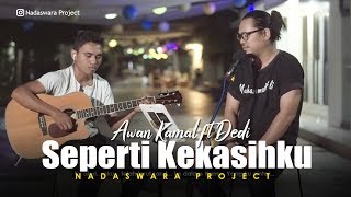 Seperti Kekasihku - Padi (Cover Awan Kamal ft  Dedi Nadaswara Project)