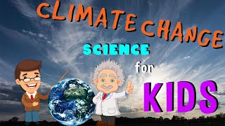 What is Climate Change? | Science for Kids