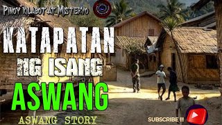 KATAPATAN NG ISANG ASWANG| ASWANG STORIES| HORROR