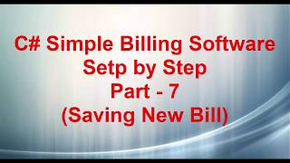 C# Simple Billing Software Part - 7 (Saving New Bill)