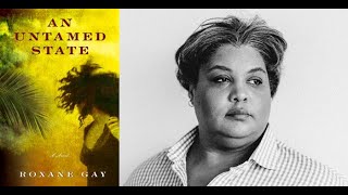 Roxane Gay : An Untamed State