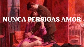 NUNCA PERSIGAS AMOR I PERSPECTIVA ESTOICA