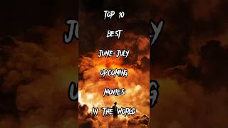 TOP 10 BEST MJUNE- JULY UPCOMING MOVIES IN THE WORLD🔥❤#hollywood #trending #youtube #viral #2023