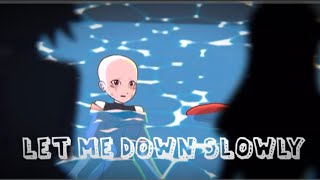 Let me down slowly - My story Animated Edit