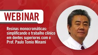 Webinário - “Resina monocromática: simplificando o trabalho clínico em dentes posteriores