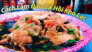 Cách Làm Đầu Cá Hồi Kho Lạc Thơm Ngon Đậm Đà | Bí Quyết Từ Phượng Liên Sa Đéc