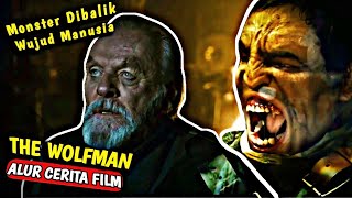 DUA WUJUD BERBEDA DALAM SATU TUBUH (2010) - Alur Cerita Film The Wolfman