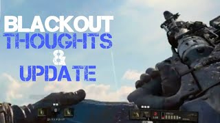 MY THOUGHTS/ FUTURE UPDATES ON BLACKOUT