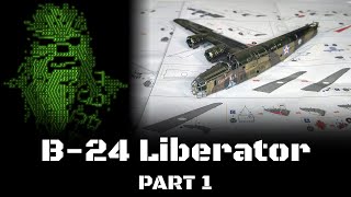 B-24 Liberator, Part 1