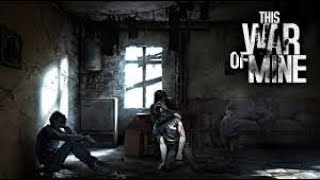 Lần đầu làm chuyện ấy với This War of Mine: Father's Promise