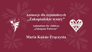 Animacje dla najmłodszych „Zakopiańskie wzory” - Maria Kukuc-Frączysta