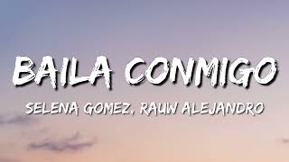 Selena Gomez, Rauw Alejandro - Baila Conmigo (Letra\Lyrics)