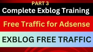 Get Free Traffic For AdSense & Exblog | AdSense Approval Traffic | PART 3