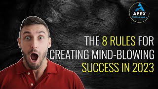 The 8 Rules for Creating Mind Blowing Success in 2023 #rules