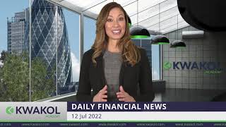 Kwakol - Daily Financial News - Tuesday, 12 July 2022