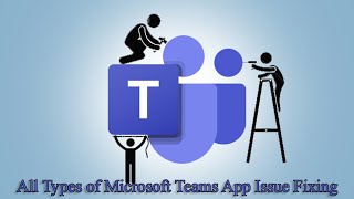 All Types of Microsoft Teams App Issue Fixing by Top 2 Tip YouTube Channel