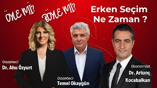 Öyle mi Böyle mi: Erken Seçime Hazır mısın?