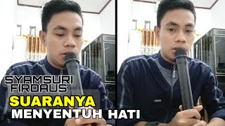 SYAMSURI FIRDAUS TERBARU SUARANYA BIKIN HATI SEJUK