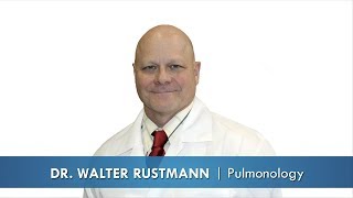 Need a Pulmonologist? Meet Dr. Rustmann!