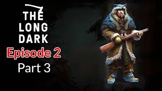 THE LONG DARK Story Walkthrough - Episode 2, Part 3 (1080p 60fps) No Commentary