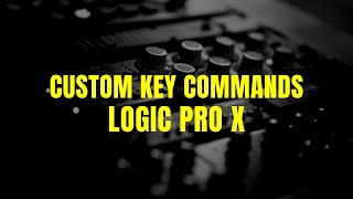 Custom Key Commands in Logic Pro X