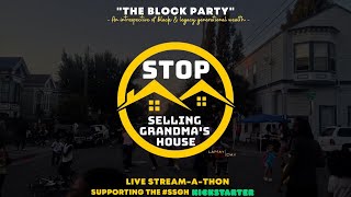 The Block Party! A Stop Selling Grandma's House Stream-A-Thon #2