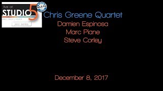 Live at Studio5: Chris Greene Quartet 12-08-17