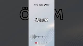 İsme Özel Şarkı. ÖZLEM #şarkı #cover #ismeözelşarkı #müzik #song #remix #özelşarkı #pop #popmusic