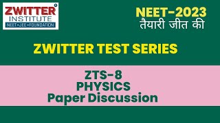 PHYSICS :- PAPER DISCUSSION | 23 ZTS-08 | तैयारी जीत की | NEET 2023 |