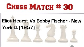 Eliot Hearst Vs Bobby Fischer  | New York tt (1957) #chess #chessgame #chessplyer