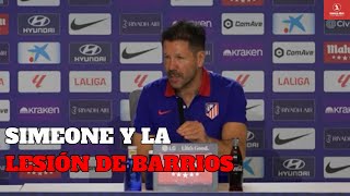 Simeone opina sobre la Lesión de Barrios | UniversoAtleti