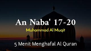 5 Menit Menghafal Al Quran Surah An Naba' Ayat 17-20