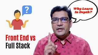 What is better between Front End Developer Vs Full Stack Developer?