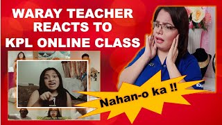 KPL ONLINE CLASS : TEACHER'S REACTION VIDEO