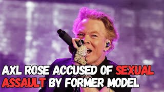 AXL ROSE Accused Of Sexual Assault By Former Model