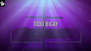 Todo Bigay - ESGMM (Lyrics Video)