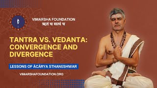 Tantra vs. Vedānta – Ācārya dr. Sthaneshwar Timalsina