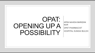 OPAT: Opening Up A Possibility