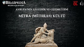 AVRUPA’NIN EZOTERİK VE GİZEMLİ DİNİMİTRA (MİTHRAS) KÜLTÜ