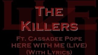 The Killers - Here With Me  Ft. Cassadee Pope (With Lyrics)