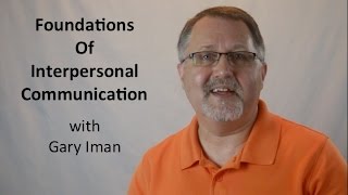 Foundations of Communication in Relationships | Interpersonal Communication