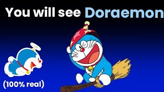 You will see Doraemon in this video (100% Real) Hurry up