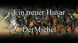 Ein treuer Husar - DerMichel [Best Version] (Deutsch)