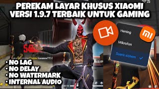 Apk Perekam layar Hp Xiaomi Versi 1.9.7‼️Perekam layar Hp Terbaik untuk Game