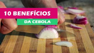 10 BENEFÍCIOS da CEBOLA