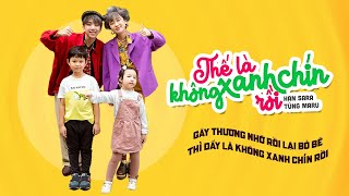 HAN SARA, @maruofficial9992 | THẾ LÀ KHÔNG XANH CHÍN RỒI | Teaser MV