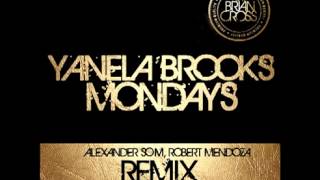 Yanela Brooks Feat Brian Cross - Mondays (Alexander Som, Robert Mendoza Remix)